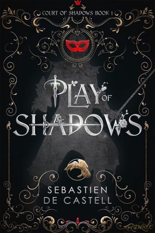 Play of Shadows: Thrills, Wit And Swordplay with a new generation of the Greatcoats!: 1 (Court of Shadows) - Sebastien de Castell [KSIĄŻKA]