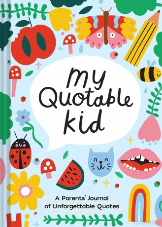 Playful My Quotable Kid: A Parents' Journal of Unforgettable Quotes - Chronicle Books [KALENDARZ]