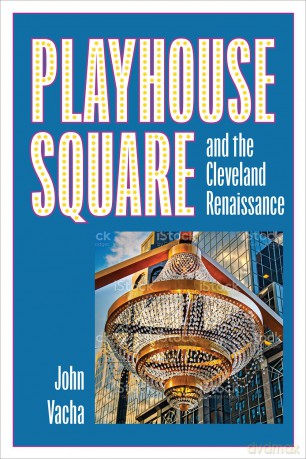 Playhouse Square and the Cleveland Renaissance [KSIĄŻKA]