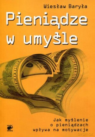 Pieniądze W Umyśle - Baryła W. [KSIĄŻKA]