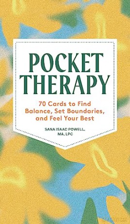 Pocket Therapy: 70 Practices to Find Balance, Set Boundaries, and Feel Your Best - Sana I. Powell [KSIĄŻKA]