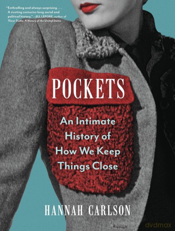 Pockets: An Intimate History of How We Keep Things Close - Hannah Carlson [KSIĄŻKA]