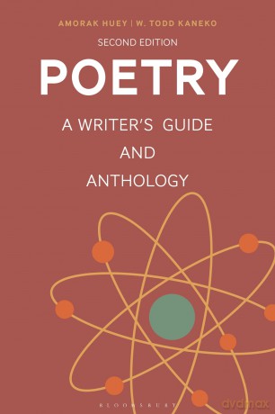 Poetry: A Writer's Guide and Anthology (Bloomsbury Writer's Guides and Anthologies) - Amorak Huey [KSIĄŻKA]