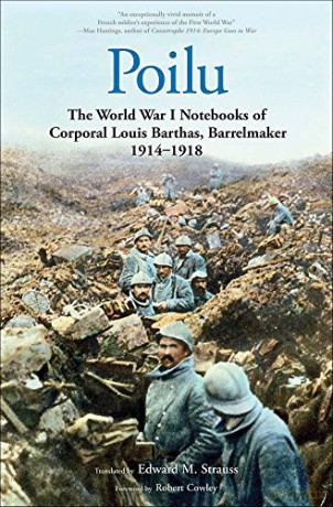 Poilu: The World War I Notebooks of Corporal Louis Barthas, Barrelmaker, 1914-1918 - Louis Barthas [KSIĄŻKA]