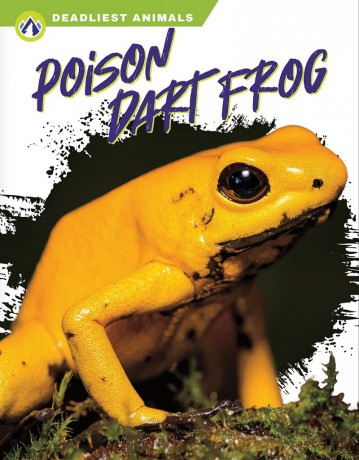 Poison Dart Frog (Deadliest Animals) - Golriz Golkar [KSIĄŻKA]