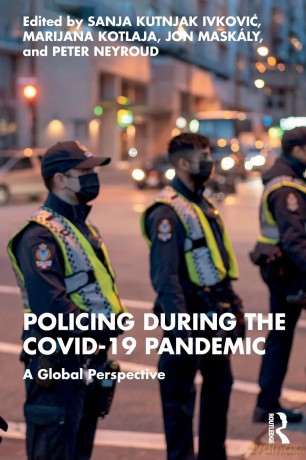 Policing during the COVID-19 Pandemic: A Global Perspective - Sanja Kutnjak Ivkovich [KSIĄŻKA]