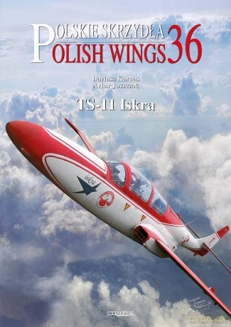 Polish Wings No. 37 TS-11 Iskra - Dariusz Karnas [KSIĄŻKA]