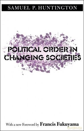 Political Order in Changing Societies (Henry L Stimson Lectures (YUP)) - Samuel Huntington [KSIĄŻKA]