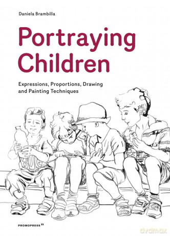 Portraying Children: Expressions, Proportions, Drawing and Painting Techniques - Daniela Brambilla [KSIĄŻKA]