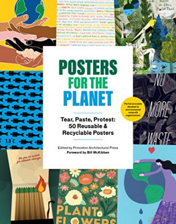 Posters for the Planet: Tear, Paste, Protest: 50 Reusable and Recyclable Posters - Princeton Architectural Press [KSIĄŻKA]