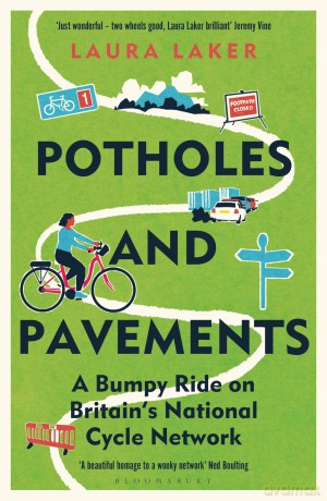 Potholes and Pavements: A Bumpy Ride on Britain's National Cycle Network - Laura Laker [KSIĄŻKA]