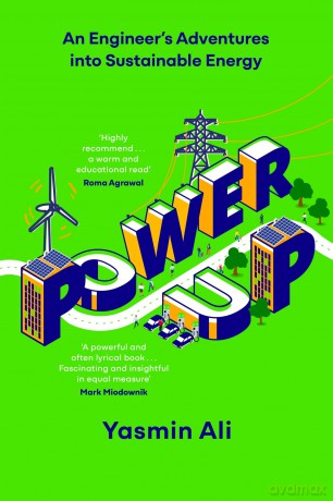 Power Up: An Engineer's Adventures into Sustainable Energy - Yasmin Ali [KSIĄŻKA]