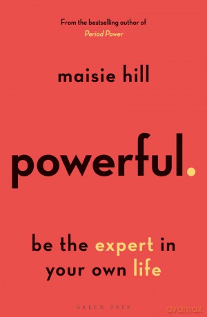 Powerful: Be the Expert in Your Own Life - Maisie Hill [KSIĄŻKA]
