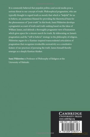 Pragmatist Truth in the Post-Truth Age: Sincerity, Normativity, and Humanism - Pihlstrom Sami [KSIĄŻKA]