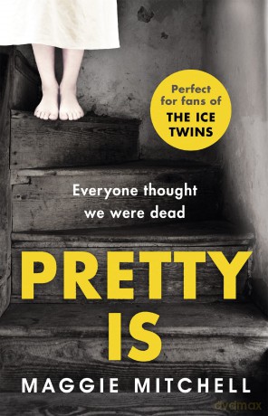 Pretty Is: A gripping, dark and superbly suspenseful psychological thriller - Maggie Mitchell [KSIĄŻKA]