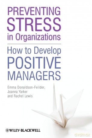 Preventing Stress in Organizations: How to Develop Positive Managers - James Wood [KSIĄŻKA]