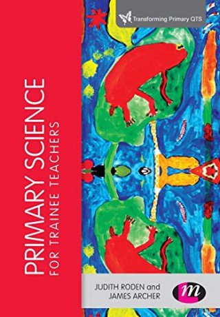 Primary Science for Trainee Teachers - Judith Roden [KSIĄŻKA]