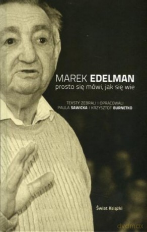 Prosto Się Mówi, Jak Się Wie - Edelman Marek [KSIĄŻKA]