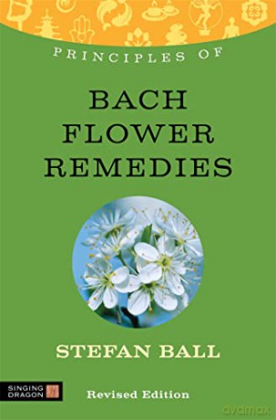 Principles of Bach Flower Remedies: What it is, how it works, and what it can do for you (Discovering Holistic Health) - Stefan Ball [KSIĄŻKA]