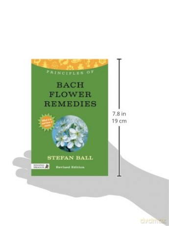 Principles of Bach Flower Remedies: What it is, how it works, and what it can do for you (Discovering Holistic Health) - Stefan Ball [KSIĄŻKA]
