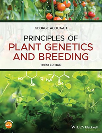 Principles of Plant Genetics and Breeding, 3rd Edition: Includes a Companion Website - George Acquaah [KSIĄŻKA]