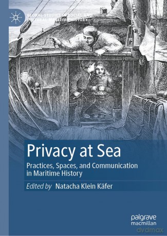 Privacy at Sea: Practices, Spaces, and Communication in Maritime History (Global Studies in Social and Cultural Maritime History) - Natacha Klein Käfer [KSIĄŻKA]