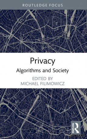 Privacy: Algorithms and Society - Michael Filimowicz [KSIĄŻKA]