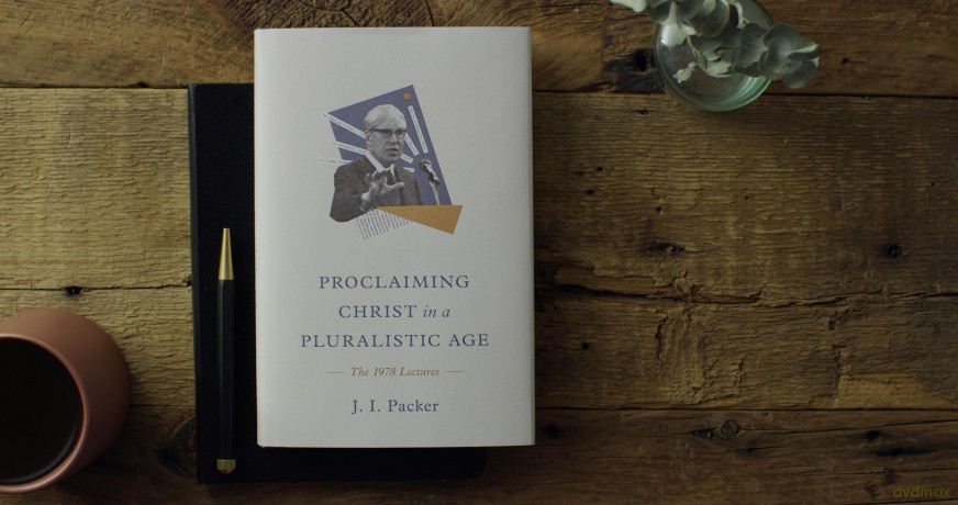 Proclaiming Christ in a Pluralistic Age: The 1978 Lectures - J. I. Packer [KSIĄŻKA]