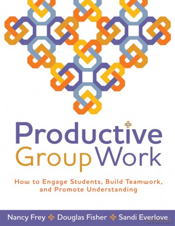 Productive Group Work: How to Engage Students, Build Teamwork, and Promote Understanding [KSIĄŻKA]