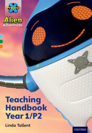 Project X Alien Adventures: Teaching Handbook Year 1/P2 [KSIĄŻKA]