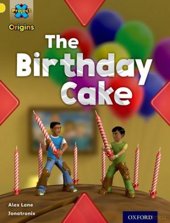 Project X Origins: Yellow Book Band, Oxford Level 3: Food: The Birthday Cake [KSIĄŻKA]