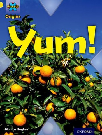 Project X Origins: Yellow Book Band, Oxford Level 3: Food: Yum! [KSIĄŻKA]
