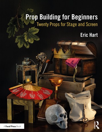 Prop Building for Beginners: Twenty Props for Stage and Screen - Dave Mustaine [KSIĄŻKA]