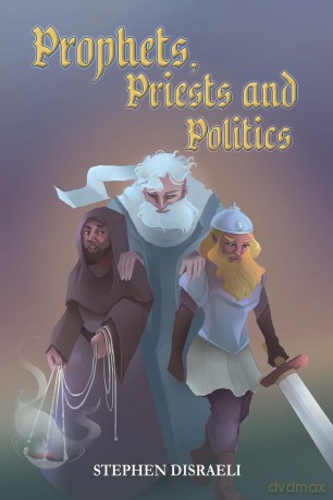Prophets, Priests and Politics - Stephen Disraeli [KSIĄŻKA]