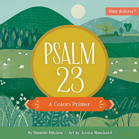 Psalm 23: A Colors Primer (Baby Believer(r)) - Danielle Hitchen [KSIĄŻKA]