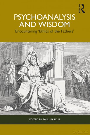 Psychoanalysis and Wisdom: Encountering 'Ethics of the Fathers' - Paul Marcus [KSIĄŻKA]