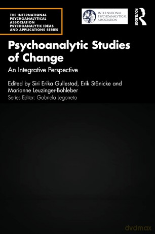 Psychoanalytic Studies of Change: An Integrative Perspective (The International Psychoanalytical Association Psychoanalytic Ideas and Applications Series) - Siri Erika Gullestad [KSIĄŻKA]