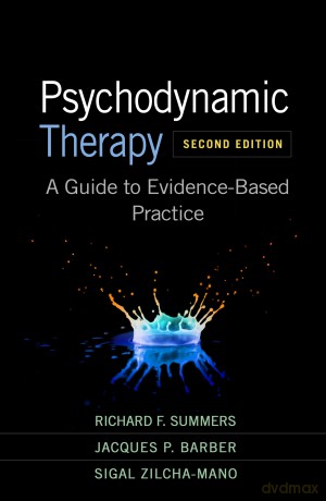 Psychodynamic Therapy, Second Edition: A Guide to Evidence-Based Practice - Richard F. Summers [KSIĄŻKA]