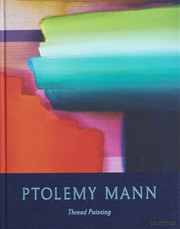 Ptolemy Mann: Thread Painting - Ptolemy Mann [KSIĄŻKA]