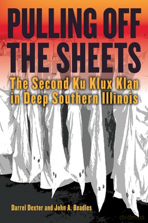 Pulling off the Sheets: The Second Ku Klux Klan in Deep Southern Illinois (Saluki Publishing) [KSIĄŻKA]