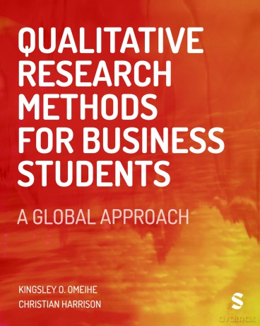 Qualitative Research Methods for Business Students: A Global Approach - Kingsley O. Omeihe [KSIĄŻKA]