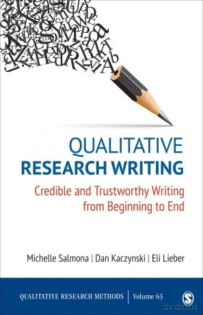 Qualitative Research Writing: Credible and Trustworthy Writing from Beginning to End (Qualitative Research Methods) - Michelle Suzanne Salmona [KSIĄŻKA]