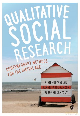 Qualitative Social Research: Contemporary Methods for the Digital Age: Contemporary Methods for the Digital Age - Vivienne Waller [KSIĄŻKA]