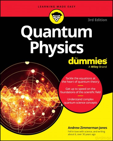 Quantum Physics For Dummies (For Dummies: Learning Made Easy) - Andrew Zimmerman Jones [KSIĄŻKA]