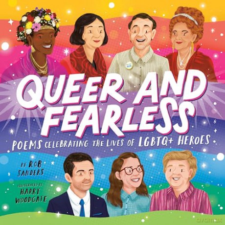 Queer and Fearless: Poems Celebrating the Lives of LGBTQ+ Heroes - Sanders [KSIĄŻKA]