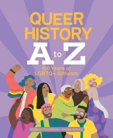 Queer History A to Z: 100 Years of LGBTQ+ Activism - Robin Stevenson [KSIĄŻKA]