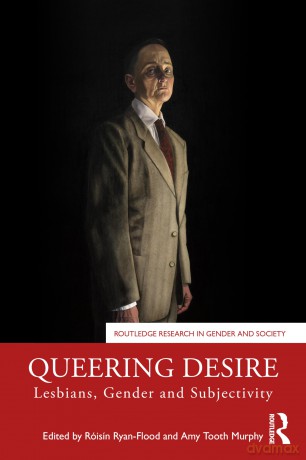 Queering Desire: Lesbians, Gender and Subjectivity (Routledge Research in Gender and Society) - Róisín Ryan-Flood [KSIĄŻKA]
