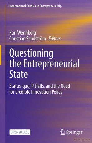 Questioning the Entrepreneurial State: Status-quo, Pitfalls, and the Need for Credible Innovation Policy: 53 (International Studies in Entrepreneurship, 53) - Karl Wennberg [KSIĄŻKA]