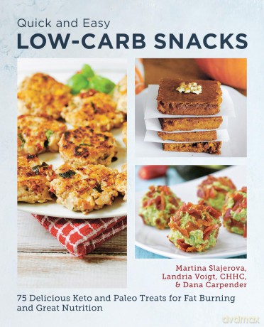 Quick and Easy Low Carb Snacks: 75 Delicious Keto and Paleo Treats for Fat Burning and Great Nutrition - Martina Slajerova [KSIĄŻKA]