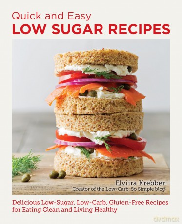 Quick and Easy Low Sugar Recipes: Delicious Low-Carb Recipes for Crushing Cravings and Eating Clean - Elviira Krebber [KSIĄŻKA]
